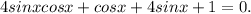 4sinxcosx+cosx+4sinx+1=0.