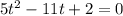 5t^2-11t+2=0