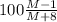 100\frac{M-1}{M+8}