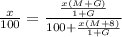 \frac{x}{100} =\frac{\frac{x( M+G)}{1+G}}{100 +\frac{x(M+8)}{1+G}} 