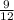  \frac{9}{12} 