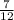  \frac{7}{12} 