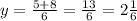 y=\frac{5+8}{6}= \frac{13}{6} =2 \frac{1}{6} 