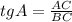 tgA=\frac{AC}{BC}