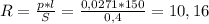 R=\frac{p*l}{S}=\frac{0,0271*150}{0,4}=10,16