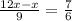 \frac{12x - x}{9} = \frac{7}{6}