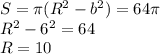 S = \pi(R^{2} - b^{2})=64\pi\\ R^{2}-6^{2}=64\\ R=10