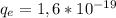 q _{e} =1,6*10 ^{-19} 