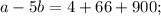 a-5b=4+66+900;