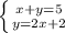 \left \{ {{x + y = 5} \atop {y = 2x + 2}} \right.