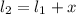 l_{2}=l_{1}+x