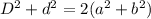 D^2+d^2=2(a^2+b^2)