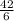  \frac{42}{6} 