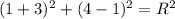 (1+3)^{2}+(4-1)^{2}=R^{2}