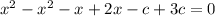 x^2-x^2-x+2x-c+3c=0