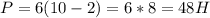 P=6(10-2)=6*8=48H