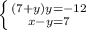 \left \{ {{(7+y)y=-12} \atop {x-y=7}} \right.