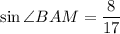 \sin\angle BAM= \dfrac{8}{17} 