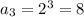 a_{3}=2^{3}=8