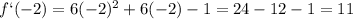 f`(-2)=6(-2)^{2}+6(-2)-1=24-12-1=11