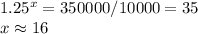 1.25^x=350000/10000=35\\ x\approx16 