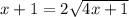 x+1 =2\sqrt{4x+1}