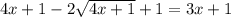 4x+1 -2\sqrt{4x+1} + 1=3x+1 