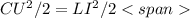 CU^2/2=LI^2/2<span