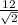  \frac{12}{\sqrt{2}} 