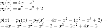 p_1(x)=4x-x^2 \\ p_2(x)=x^2-x^3+2 \\ \\ p(x)=p_1(x)-p_2(x)=4x-x^2-(x^2-x^3+2)= \\ =4x-x^2-x^2+x^3-2=x^3-2x^2+4x-2