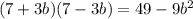 (7+3b)(7-3b)=49-9b^2