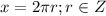 x=2\pi r;r \in Z