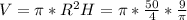 V=\pi*R^{2}H=\pi*\frac{50}{4}*\frac{9}{\pi}