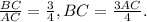 \frac{BC}{AC}= \frac{3}{4}, BC= \frac{3AC}{4}.