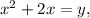 x^2+2x=y,