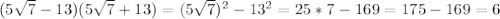 (5\sqrt{7}-13)(5\sqrt{7}+13)=(5\sqrt{7})^{2}-13^{2}=25*7-169=175-169=6