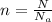 n = \frac{N}{N_a} 