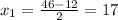 x_{1}=\frac{46-12}{2}=17 