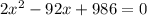 2x^{2}-92x+986=0 