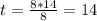 t=\frac{8*14}{8}=14