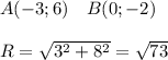 A(-3;6) \ \ \ B(0;-2)\\\\&#10;R=\sqrt{3^2+8^2}=\sqrt{73}