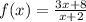 f(x)= \frac{3x+8}{x+2}