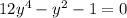 12y^4-y^2-1=0