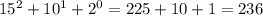 15^2 + 10^1 + 2^0 = 225+10+1=236