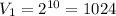 V_{1}=2^{10}=1024