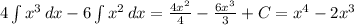 4\int{x^3}\, dx-6\int{x^2}\, dx=\frac{4x^2}{4}-\frac{6x^3}{3}+C=x^4-2x^3