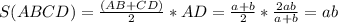 S(ABCD)=\frac{(AB+CD)}{2}*AD=\frac{a+b}{2}*\frac{2ab}{a+b}=ab