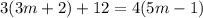 3(3m+2)+12=4(5m-1)