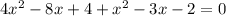 4x^2-8x+4+x^2-3x-2=0