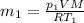 m_{1}=\frac{p_{1}VM}{RT_{1}}